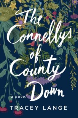The Connellys of County Down: A Novel - 9781250865373, hardcover, Tracey Lange