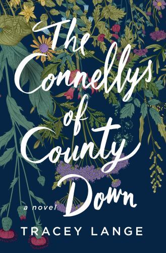 The Connellys of County Down: A Novel - 9781250865373, hardcover, Lange, new