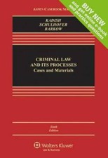 Criminal Law and Its Processes: Cases and Mat...