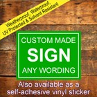 Custom Made Signs or Stickers Waterproof Solvent Resistant Personalised 9117WGRN