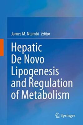 Hepatic De Novo Lipogenesis and Regulation of Metabolism (2015)