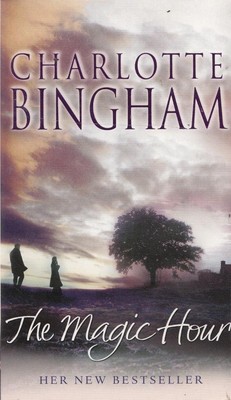 The Magic Hour By Bingham, Charlotte Charlotte Bingham,