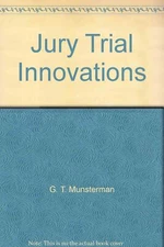 Jury trial innovations (NCSC publication) G.T. Munsterman