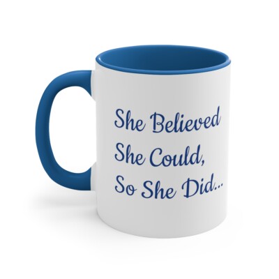 She believed she could so she did, Inspirational Coffee mug Blue & White ceramic