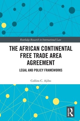 The African Continental Free Trade Area Agreement: Legal and Policy Frameworks b