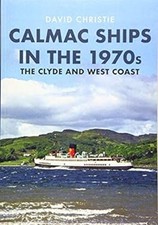 Calmac Ships in The 1970s : The Clyde and Western Coast David Chr