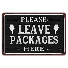 Please Leave Packages Here Sign for Indoor Outdoor Front Door Business