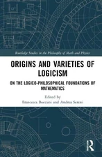 Origins and Varieties of Logicism: On the Logico-Philosophical Foundations of Ma