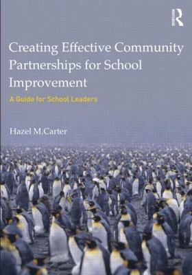 Creating Effective Community Partnerships for School Improvement : A Guide fo...