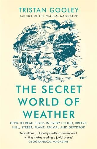 The Secret World of Weather: How to Read Signs in Every By Tristan Goole PB NEW - Image 9