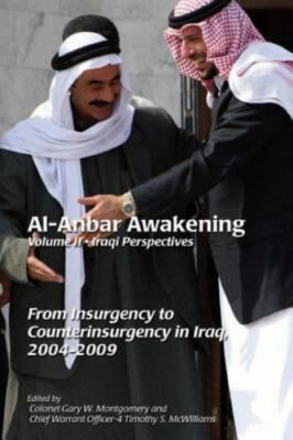 Al-Anbar Awakening; Volume 2 - Iraqi Perspectives: From Insurgency to ... Iraq