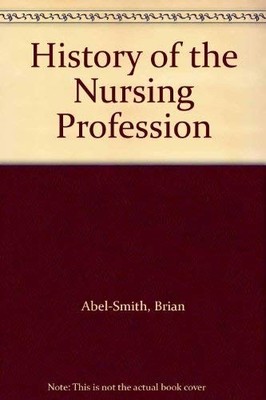 History of the Nursing Profession, Abel-Smith, Brian