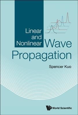 Linear And Nonlinear Wave Propagation by Spencer P  Kuo (Hardback Book)