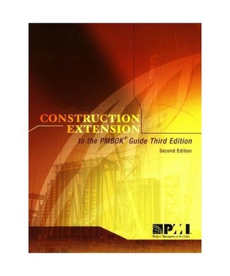 Construction Extension to the Pmbok Guide Third Edition, Project Management Inst
