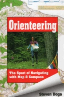 Orienteering : The Sport of Navigating with Map and Compass Steve