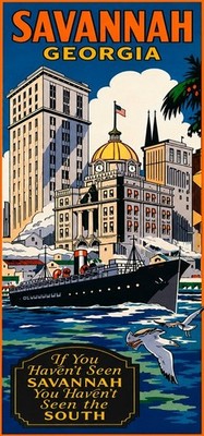 SAVANNAH GEORGIA ''IF YOU HAVEN'T SEEN... SOUTH'' USA TRAVEL VINTAGE POSTER REPRO