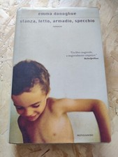 Emma Donoghue - Stanza, letto, armadio, specchio, Mondadori 9788804603214