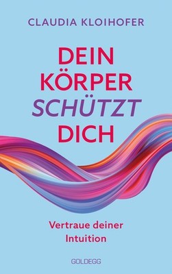 Dein Körper schützt dich. Vertraue seinen Signalen und deiner Intuition. Mi ...