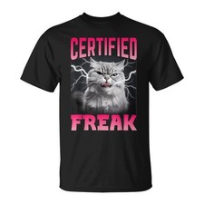Certified Freak Cat Meme Shirt Hilarious Cat Lover T-Shirt