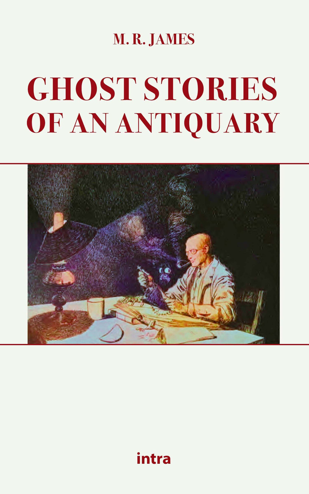 Ghost stories of an antiquary - James Montague Rhodes