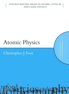 Atomic Physics (Oxford Master Series in Physics) - Paperback NEW Foot, C.J. 2005