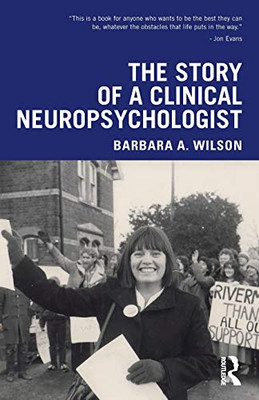 The Story of a Clinical Neuropsychologist -  NEW Barbara A. Wils 2019