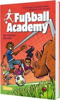 Irene Margil ~ FußBall Academy 7: Ein Wahres Wunder 9783551655738
