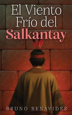 El Viento Fro del Salkantay by Bruno Benavides (Spanish) Hardcover Book