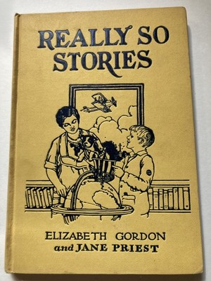 Really So Stories Elizabeth Gordon and Jane Priest 1937 Hardcover-John Rae picts