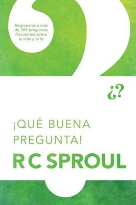 !Que buena pregunta! by R.C. Sproul (Spanish) Paperback Book