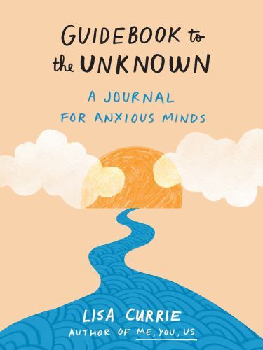 Guidebook to the Unknown : A Journal for Anxious Minds by Lisa Currie (2022, ...
