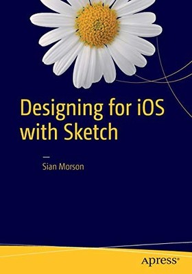 Designing for iOS with Sketch by Sian Morson (Paperback) (2015)