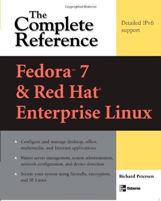 Fedora Core 7 & Red Hat Enterprise Linux: Die komplette Referenz