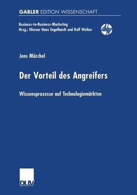 Der Vorteil des Angreifers: Wissensprozesse auf Technologiem?rkten by Jens M?rch