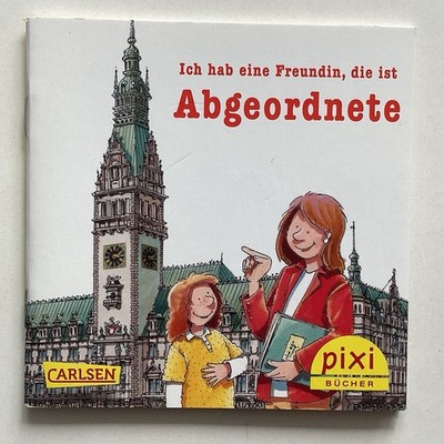 Pixi - Ich hab eine Freundin, die ist Abgeordnete - Hamburgische Bürgerschaft