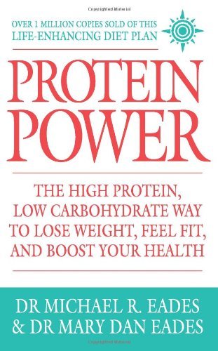 Protein Power: The high protein/low carbohydrate way to lose weight, feel fit,,