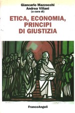 Etica, economia, principi di giustizia - Giancarlo Mazzocchi, Andrea Villani