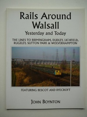 Rails Around Walsall,John Boynton