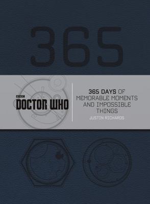 Doctor Who: 365 Days of Memorable Moments and Impossible Things Richards, Justi