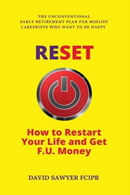 RESET: How to Restart Your Life and Get F.U. Money: The Unconventional Early R,