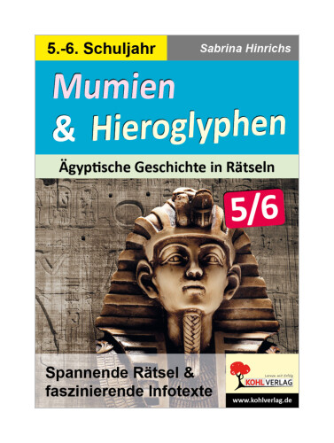 Mumien & Hieroglyphen - Ägyptische Geschichte In Rätseln / Klasse