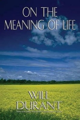 Will Durant On the Meaning of Life (Paperback)