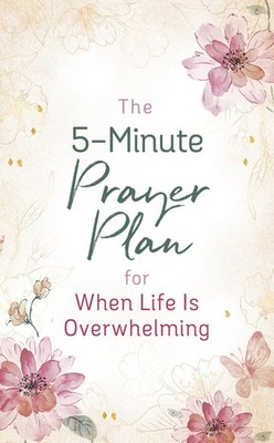 5-Minute Prayer Plan for When Life Is Overwhelming