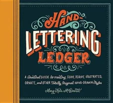 Hand-Lettering Ledger: A Practical Guide to Creating Serif, Script, Illus - GOOD