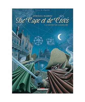 De Cape et de Crocs T01: Le Secret du janissaire, Ayroles, Alain