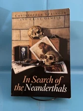 IN SEARCH OF THE NEANDERTHALS Chris Stringer FIRST EDITION Profusely Illustrated