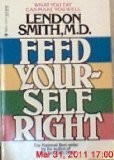 FEED YOURSELF RIGHT By Smith Lendon M.d. *Excellent Condition*