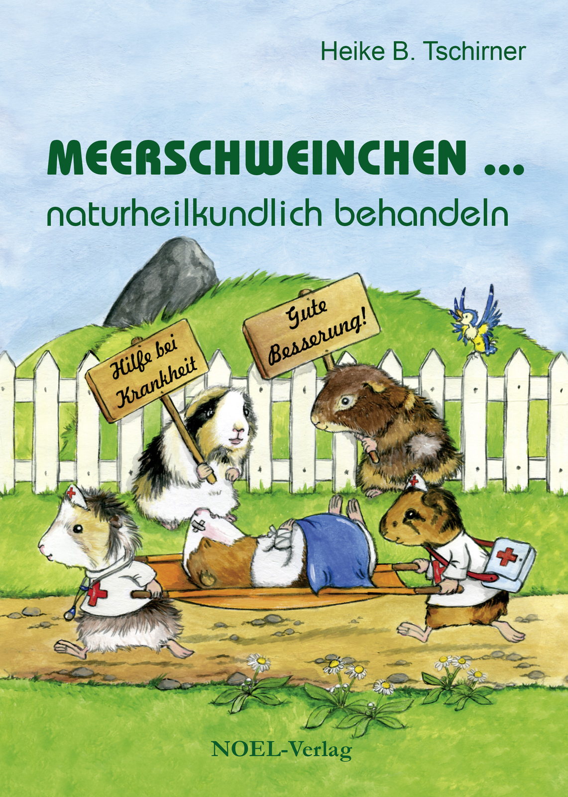 Heike B. Tschirner / Meerschweinchen ... Naturheilkundlich Behandeln