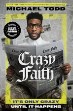 Crazy Faith: It's Only Crazy Until It Happens - hardcover Todd, Michael