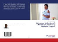 Access And Utilization Of Maternal Care Among Displaced Persons Abolade Buch